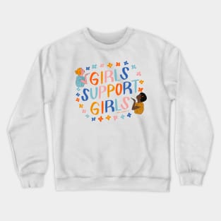Girls Support Girls by Oh So Graceful Crewneck Sweatshirt